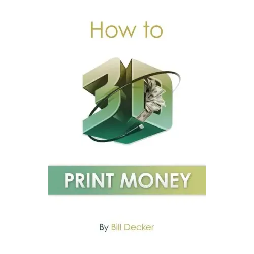 How To 3D Print Money