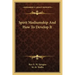 Spirit Mediumship and How to Develop It