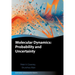 Molecular Dynamics: Probability and Uncertainty