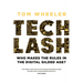 Techlash: Who Makes the Rules in the Digital Gilded Age?