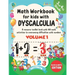 Math Workbook For Kids With Dyscalculia. A resource toolkit book with 100 math activities to overcoming difficulties with numbers. Volume 1. Black & W