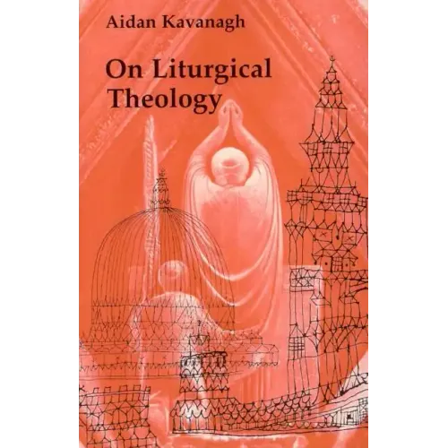On Liturgical Theology