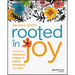 Rooted in Joy: Creating a Classroom Culture of Equity, Belonging, and Care