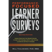 Performance-Focused Learner Surveys: Using Distinctive Questioning to Get Actionable Data and Guide Learning Effectiveness