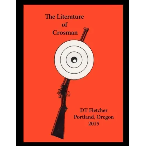The Literature of Crosman: Rochester, N.Y. 1923 - 1952