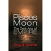 Pisces Moon: The Dark Arts of Empire