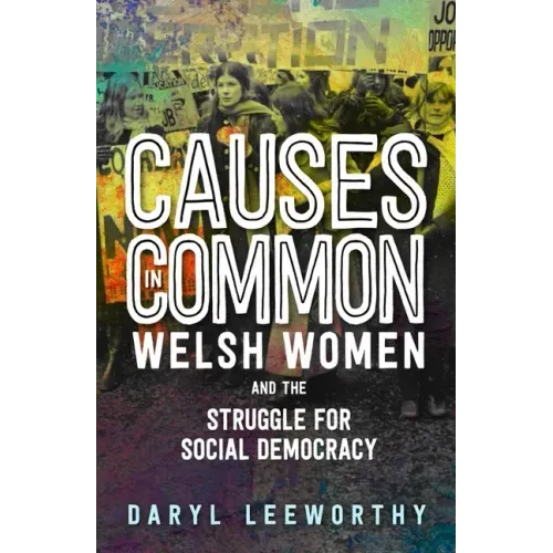 Causes in Common: Welsh Women and the Struggle for Social Democracy