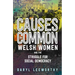Causes in Common: Welsh Women and the Struggle for Social Democracy