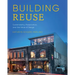 Building Reuse: Sustainability, Preservation, and the Value of Design