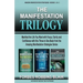 The Manifestation Trilogy: Manifest the Life You Want with Focus, Clarity and Confidence with this 3-in-1 Volume from the Amazing Manifestation S