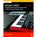 Modern MIDI: Sequencing and Performing Using Traditional and Mobile Tools