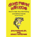Gone Fishin' with Kids: How to Take Your Kid Fishing and Still Be Friends