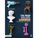 The Prop Building Guidebook: For Theatre, Film, and TV