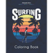 Surfing Coloring Book: Amazing Coloring Book For Surfer's Lover, waves and Oceans