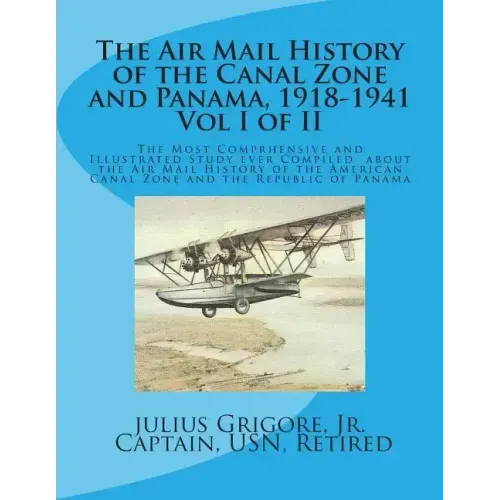 The Air Mail History of the Canal Zone and Panama, 1918-1941