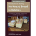 Introduction to Making No-Knead Bread in Batches (For Restaurants, Bake Sales, Family Reunions and Other Special Occasions) (B&W Version): From the ki