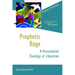 Prophetic Rage: A Postcolonial Theology of Liberation