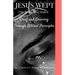 Jesus Wept (The Restorative Model): Grief and Grieving Through Biblical Principles