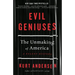 Evil Geniuses: The Unmaking of America: A Recent History