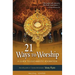 21 Ways to Worship