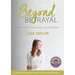 Beyond Betrayal: How God is Healing Women and Couple's from Infidelity