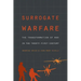 Surrogate Warfare: The Transformation of War in the Twenty-First Century