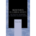 Bioethics in a Liberal Society: The Political Framework of Bioethics Decision Making