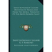 Saint Alphonsus Liguori or Extracts Translated from the Moral Theology of the Above Romish Saint
