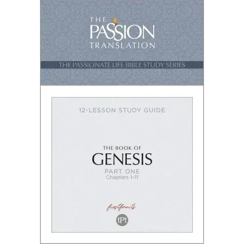 Tpt the Book of Genesis - Part 1: 12-Lesson Study Guide