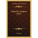 Sophocle's Antigona (1827)