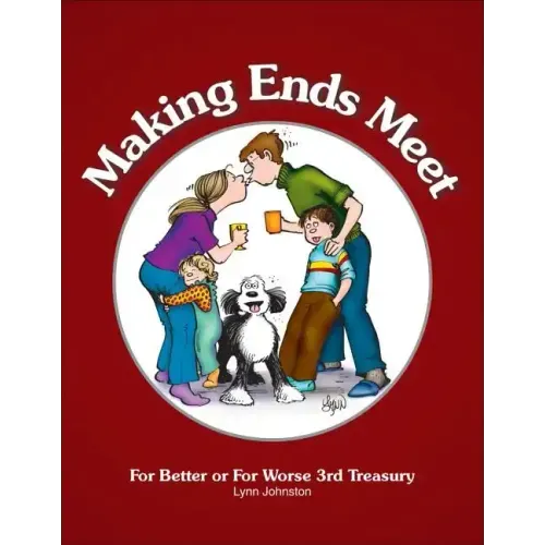 Making Ends Meet: For Better or For Worse 3rd Treasury