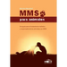 Mms Para Animales: Una guía para el tratamiento holístico y responsable de los animales con MMS