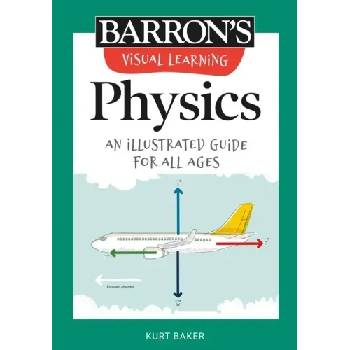 Visual Learning: Physics: An Illustrated Guide for All Ages