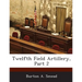 Twelfth Field Artillery, Part 2