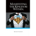 Manifesting The Kingdom Within