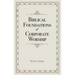 Biblical Foundations of Corporate Worship