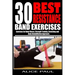 30 Best Resistance Band Exercises: Exercises for Body Fitness, Strength training, Stretching and Body rehabilitation approach..