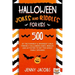 Halloween Jokes And Riddles For Kids: 500 Of The Funniest & Spookiest Child Friendly Halloween Jokes, Riddles and activities To Get The Whole Family S