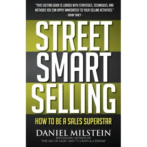 Street Smart Selling: How to Be a Sales Superstar