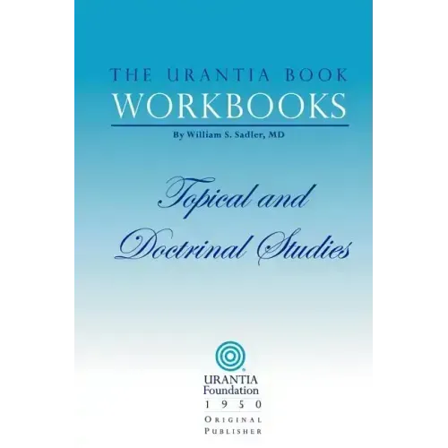 The Urantia Book Workbooks: Volume III - Topical and Doctrinal Study
