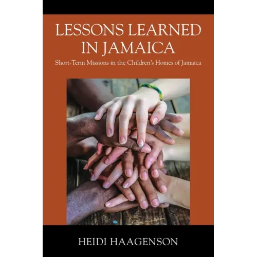 Lessons Learned in Jamaica: Short-Term Missions in the Children's Homes of Jamaica