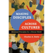 Making Disciples Across Cultures: Missional Principles for a Diverse World
