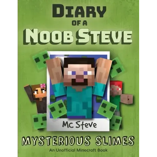 Diary of a Minecraft Noob Steve: Book 2 - Mysterious Slimes