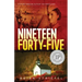 Nineteen Forty-Five: A Secret Mission Outside the Frontlines