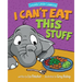 I Can't Eat This Stuff: How to Get Your Toddler to Eat Their Vegetables