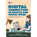 Digital Connection in Health and Social Work: Perspectives from Covid-19