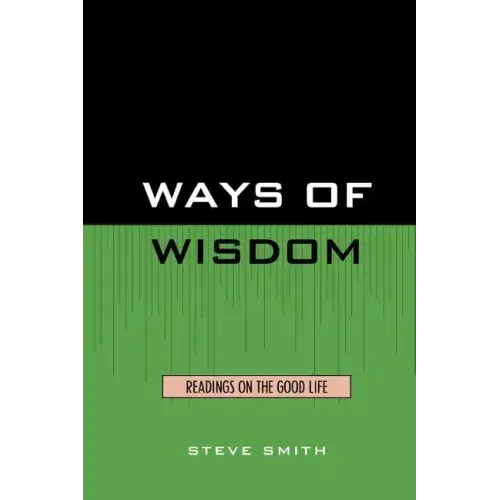 Ways of Wisdom: Readings on the Good Life