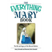 The Everything Mary Book: The Life and Legacy of the Blessed Mother