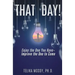 That Day! Enjoy the One You Have- Improve the One to Come