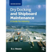 Dry Docking and Shipboard Maintenance: A Guide for Industry